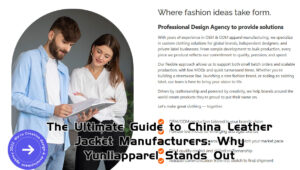The Ultimate Guide to China Leather Jacket Manufacturers: Why Yunliapparel Stands Out